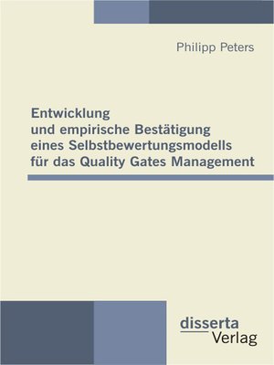 cover image of Entwicklung und empirische Bestätigung eines Selbstbewertungsmodells für das Quality Gates Management